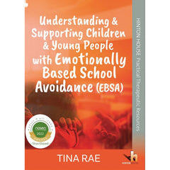 Understanding & Supporting Children & Young People With Emotionally Based School Avoidance Book