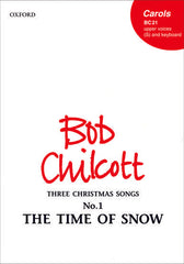 Chilcott The Time of Snow: S (unison) and piano or organ - vocal score