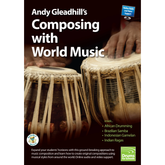Andy Gleadhill\'s Composing with World Music