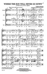 Where The Sun Will Never Go Down SATB
