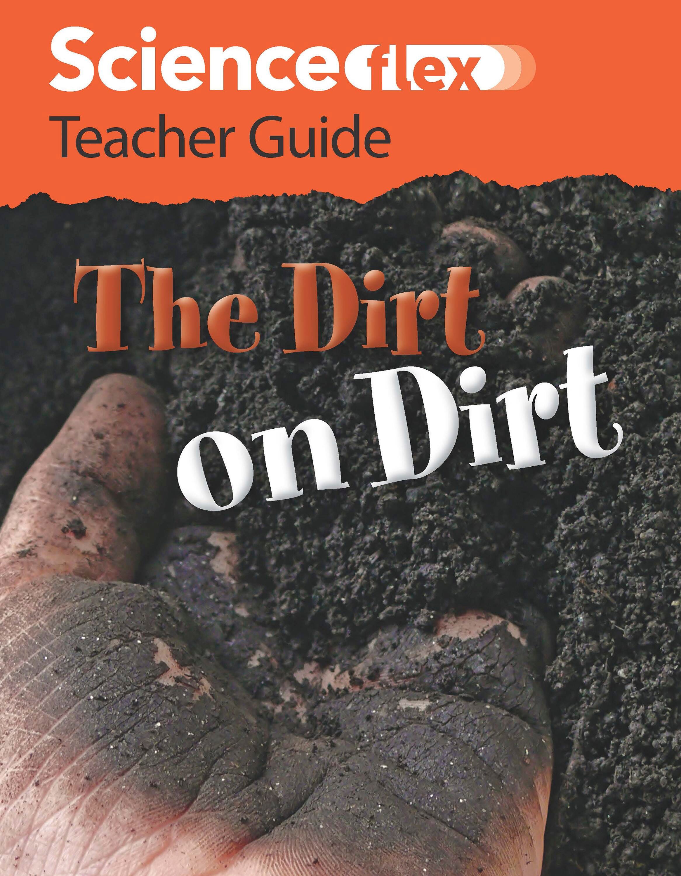 TEACHER GUIDE SCIENCEFLEX DIRT ON DIRT