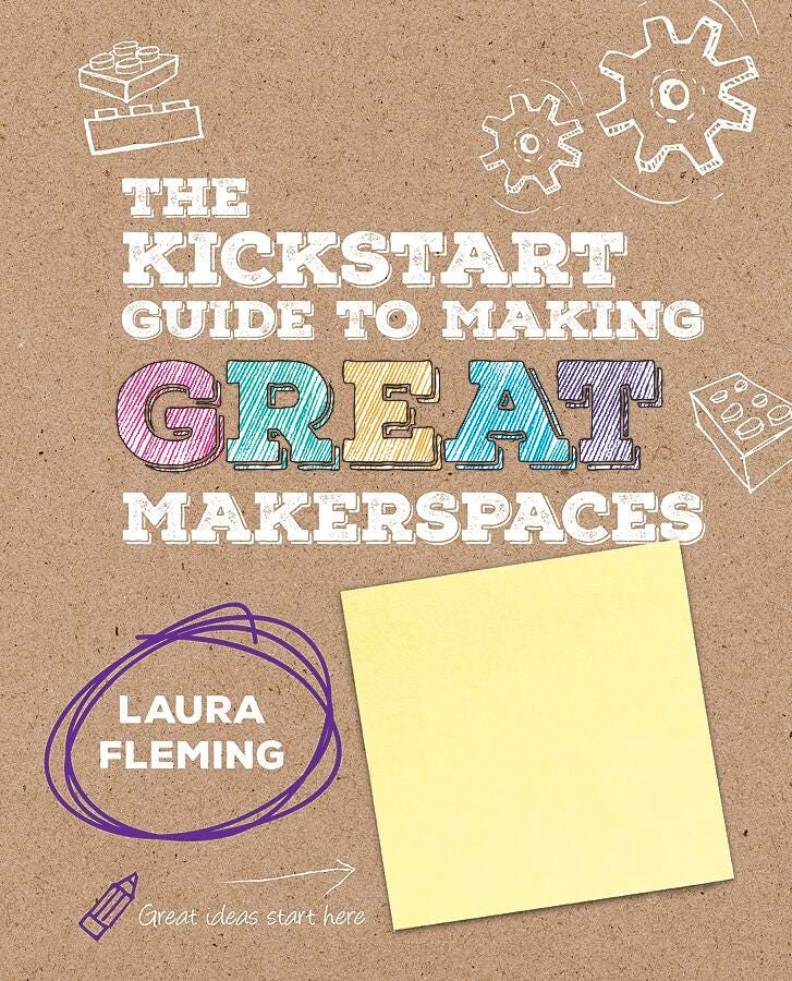BOOK - GUIDE TO MAKING GREAT MAKERSPACES