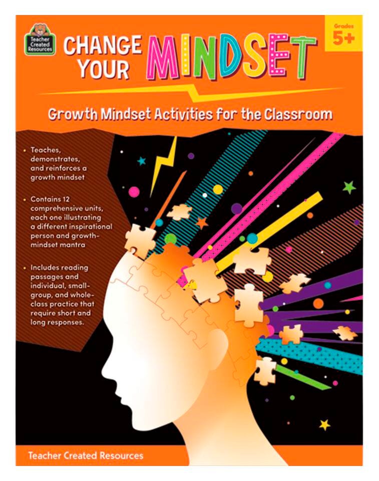 WORKBOOK CHANGE YOUR MINDSET - GROWTH MINDSET ACTIVITIES FOR THE CLASSROOM GR 5 AND UP