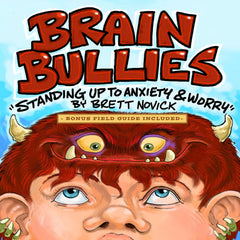 BOOK - PREVENTION PRODUCTS AND SERVICES - BRAIN BULLIES - STANDING UP TO ANXIETY AND WORRY