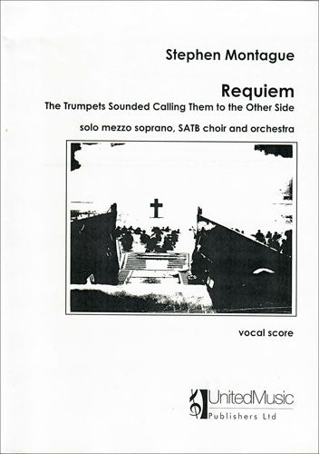 Montague Requiem: The Trumpets Sounded Calling Them to the Other Side