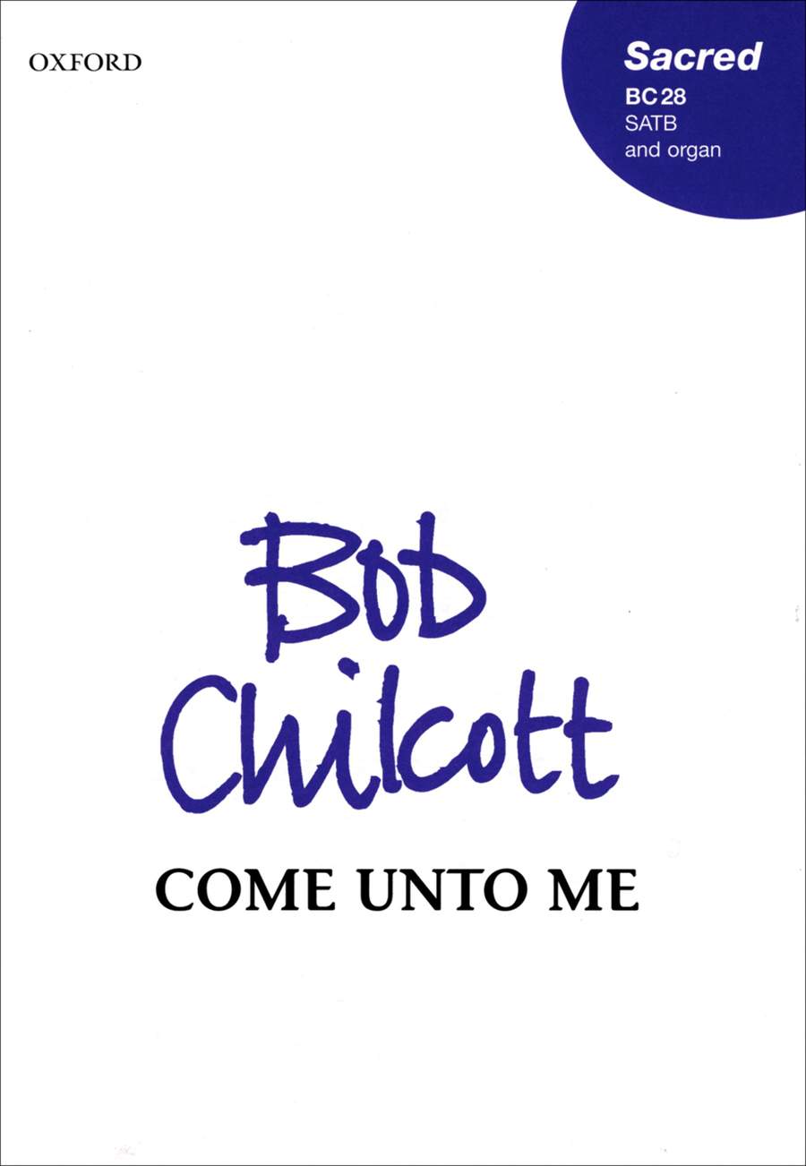 Chilcott Come unto me: Vocal score