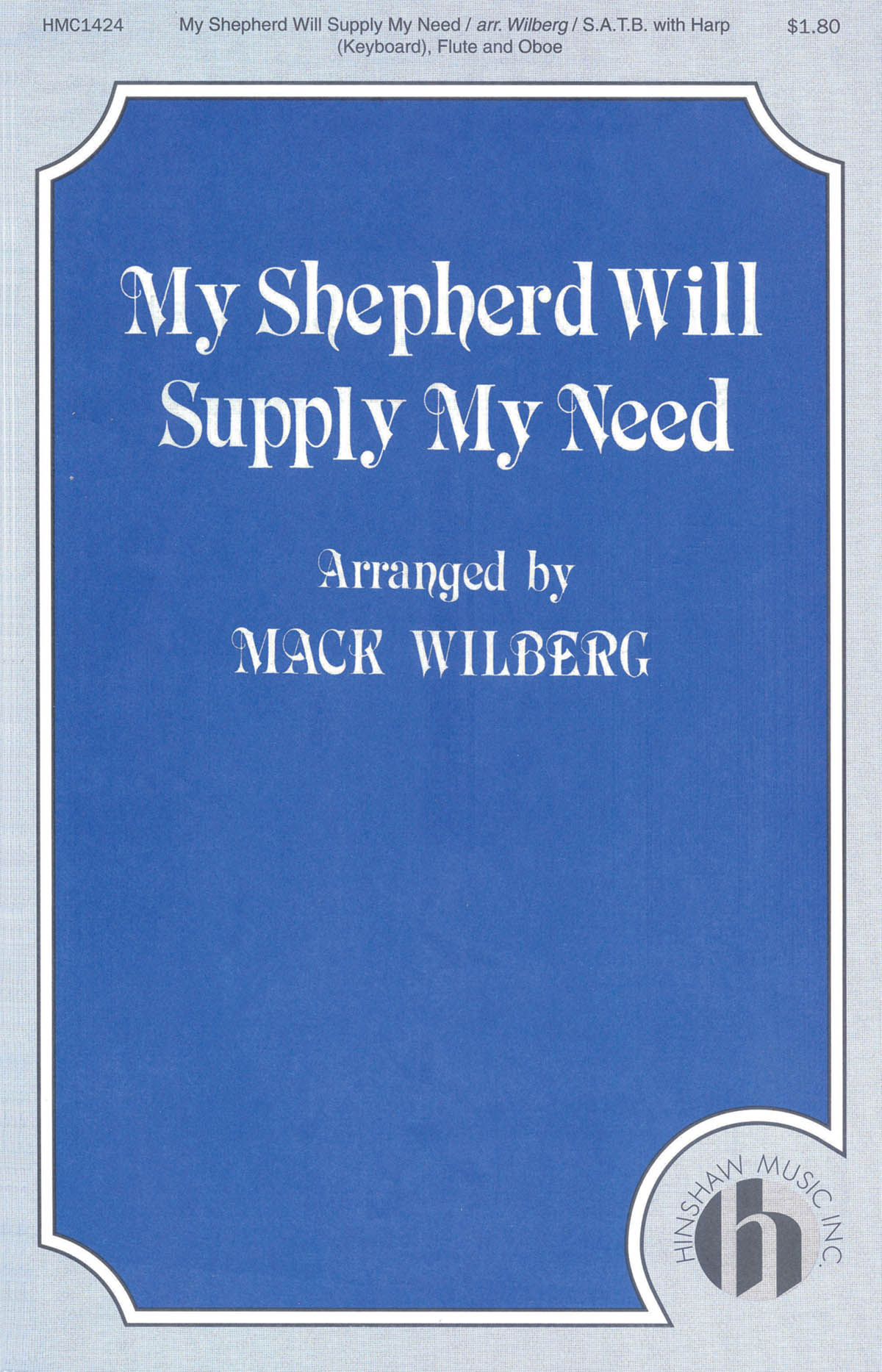 Wilberg My Shepherd Will Supply My Need SATB